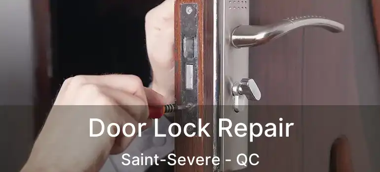 Door Lock Repair Saint-Severe - QC