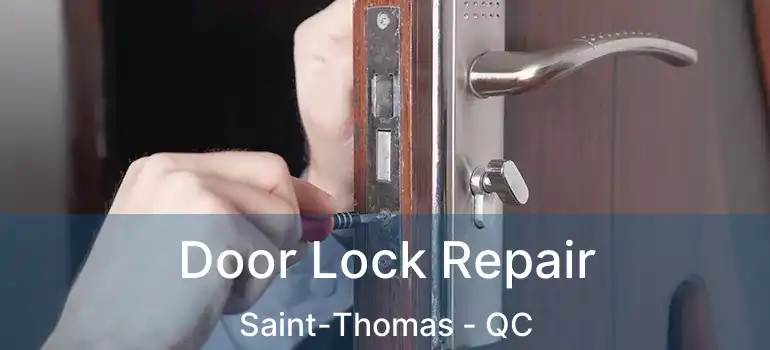  Door Lock Repair Saint-Thomas - QC
