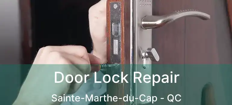  Door Lock Repair Sainte-Marthe-du-Cap - QC