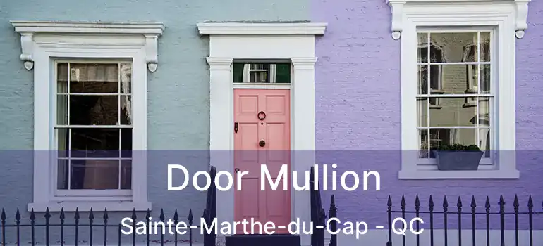  Door Mullion Sainte-Marthe-du-Cap - QC