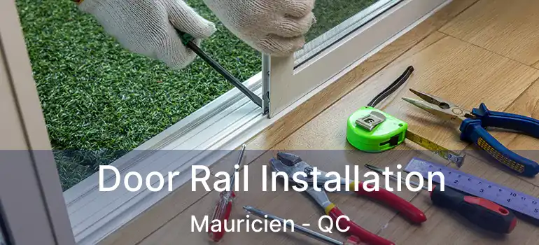  Door Rail Installation Mauricien - QC