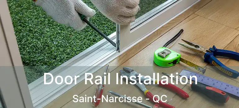  Door Rail Installation Saint-Narcisse - QC