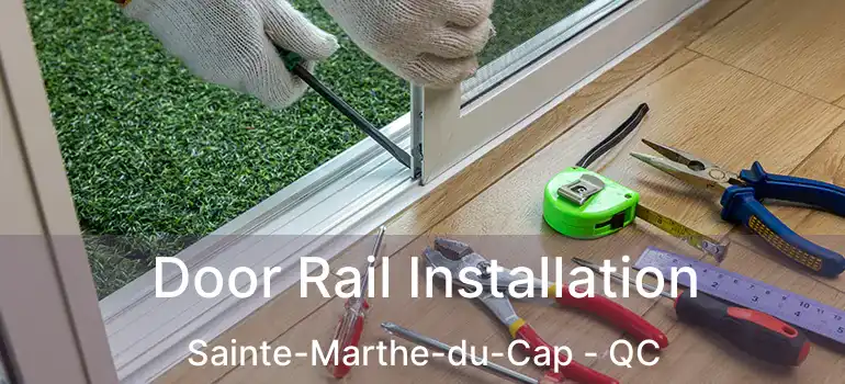  Door Rail Installation Sainte-Marthe-du-Cap - QC