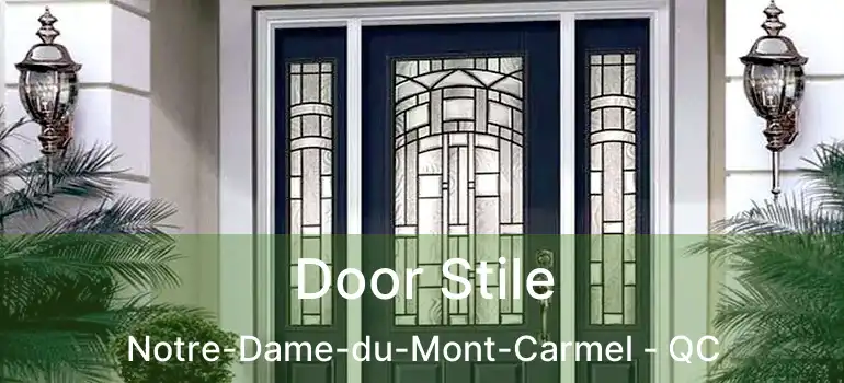  Door Stile Notre-Dame-du-Mont-Carmel - QC