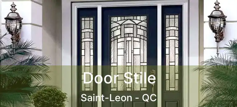  Door Stile Saint-Leon - QC