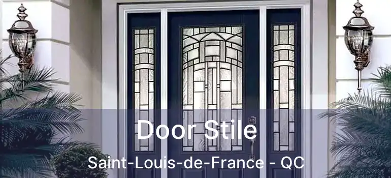  Door Stile Saint-Louis-de-France - QC