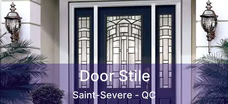  Door Stile Saint-Severe - QC