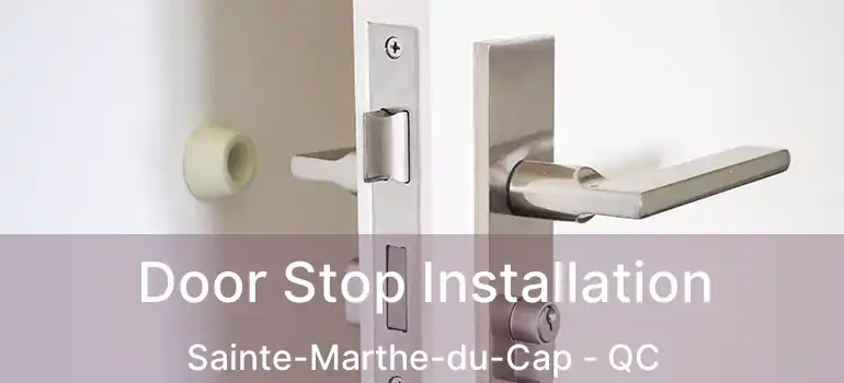  Door Stop Installation Sainte-Marthe-du-Cap - QC