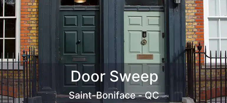 Door Sweep Saint-Boniface - QC