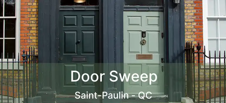  Door Sweep Saint-Paulin - QC