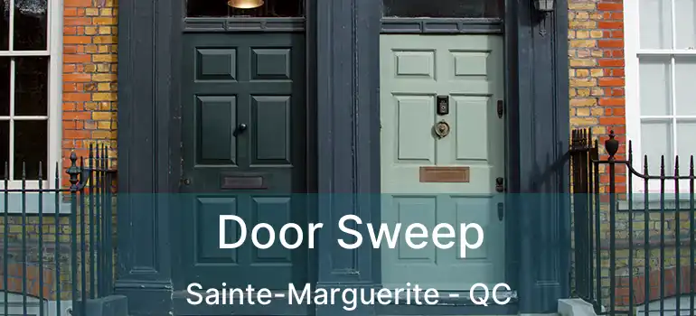  Door Sweep Sainte-Marguerite - QC