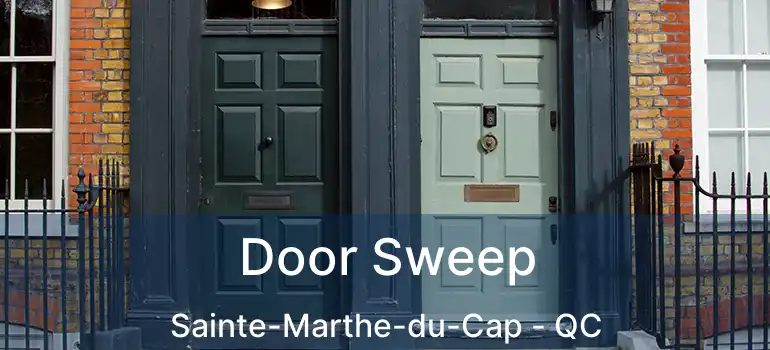  Door Sweep Sainte-Marthe-du-Cap - QC