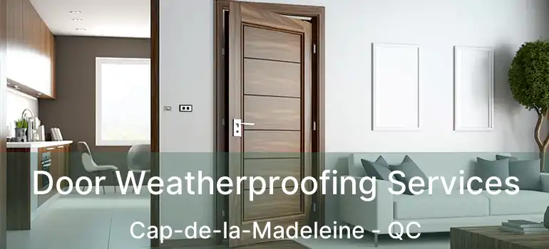  Door Weatherproofing Services Cap-de-la-Madeleine - QC