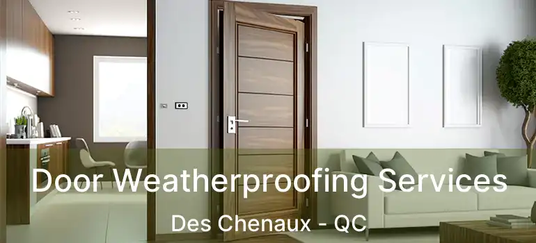  Door Weatherproofing Services Des Chenaux - QC