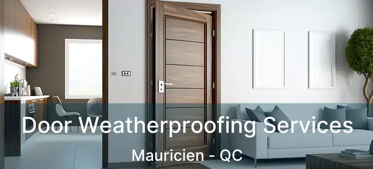  Door Weatherproofing Services Mauricien - QC
