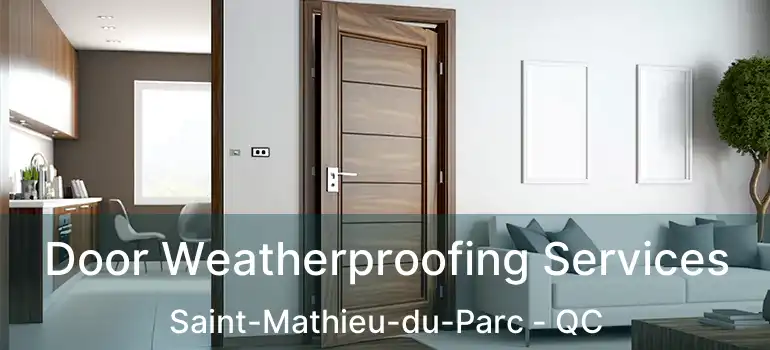  Door Weatherproofing Services Saint-Mathieu-du-Parc - QC