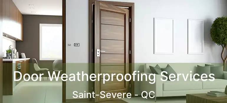  Door Weatherproofing Services Saint-Severe - QC