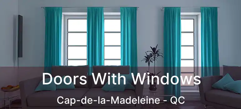  Doors With Windows Cap-de-la-Madeleine - QC