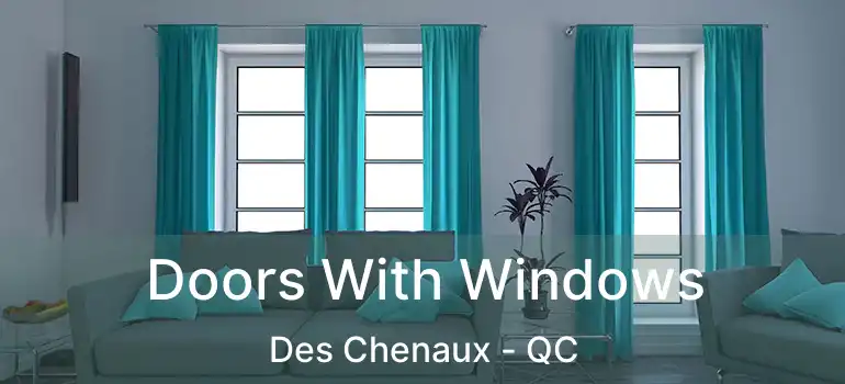  Doors With Windows Des Chenaux - QC