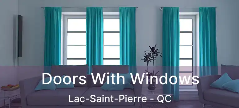  Doors With Windows Lac-Saint-Pierre - QC