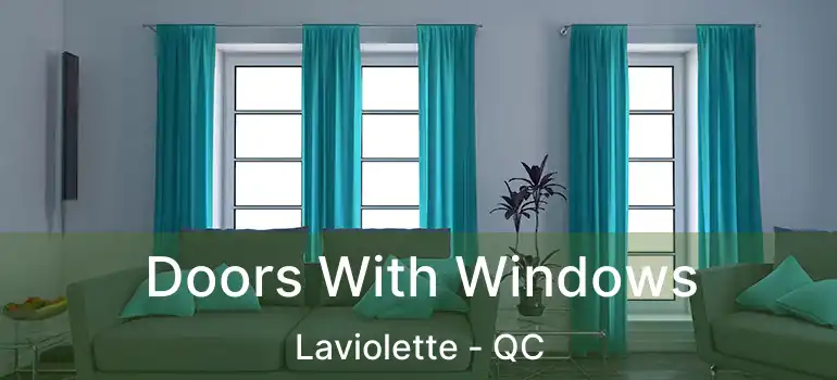  Doors With Windows Laviolette - QC