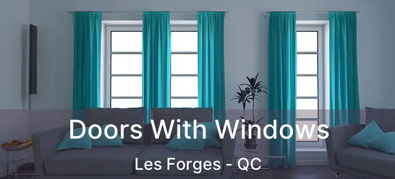  Doors With Windows Les Forges - QC