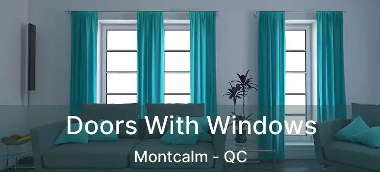  Doors With Windows Montcalm - QC