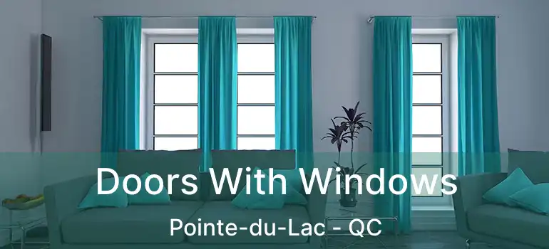  Doors With Windows Pointe-du-Lac - QC