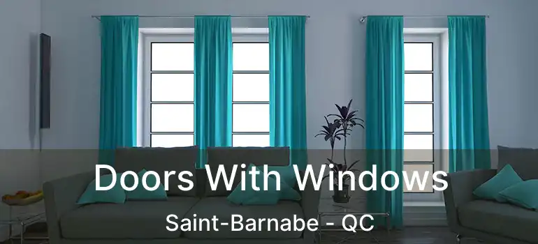  Doors With Windows Saint-Barnabe - QC