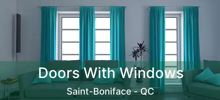  Doors With Windows Saint-Boniface - QC