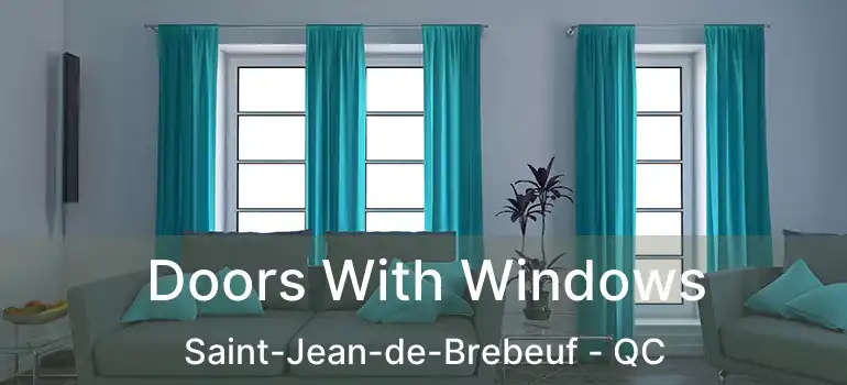  Doors With Windows Saint-Jean-de-Brebeuf - QC