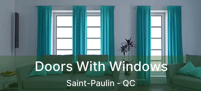  Doors With Windows Saint-Paulin - QC