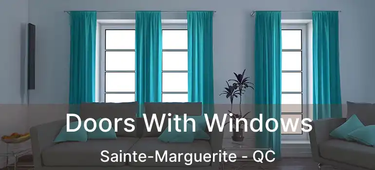  Doors With Windows Sainte-Marguerite - QC