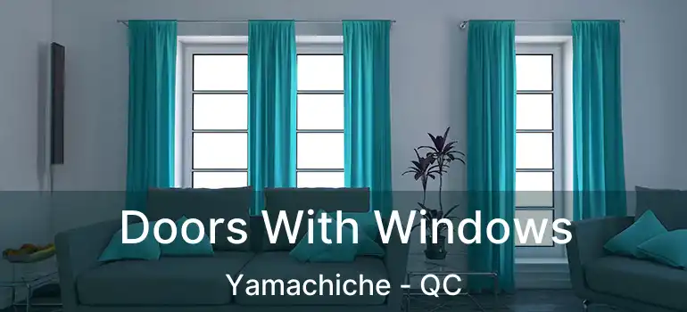  Doors With Windows Yamachiche - QC