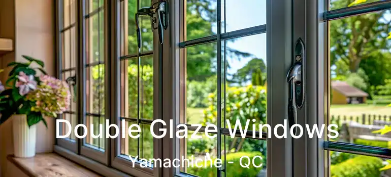  Double Glaze Windows Yamachiche - QC