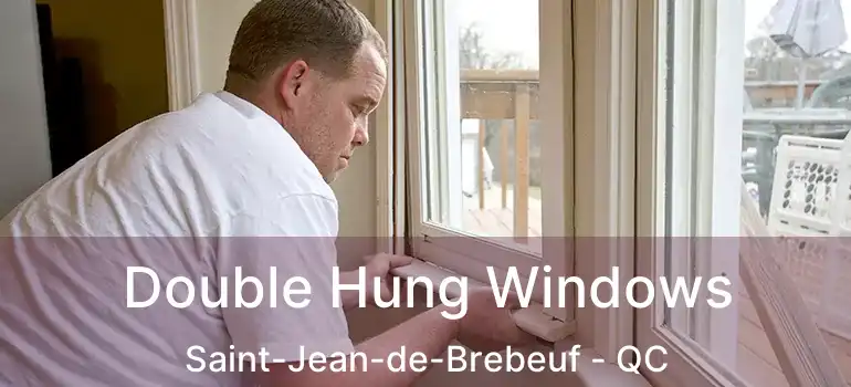  Double Hung Windows Saint-Jean-de-Brebeuf - QC