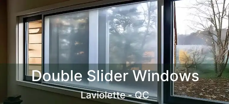  Double Slider Windows Laviolette - QC