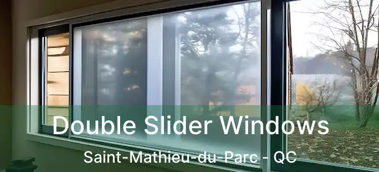  Double Slider Windows Saint-Mathieu-du-Parc - QC