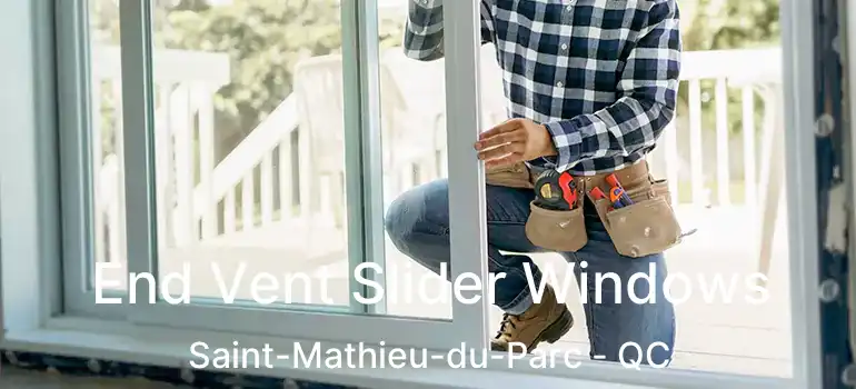  End Vent Slider Windows Saint-Mathieu-du-Parc - QC