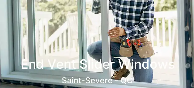  End Vent Slider Windows Saint-Severe - QC
