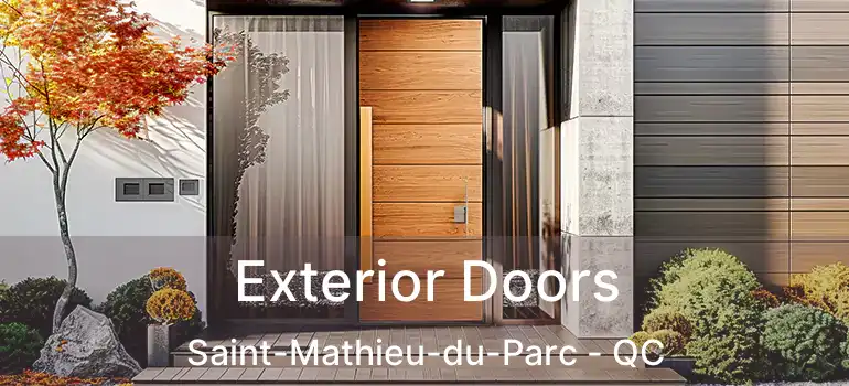  Exterior Doors Saint-Mathieu-du-Parc - QC