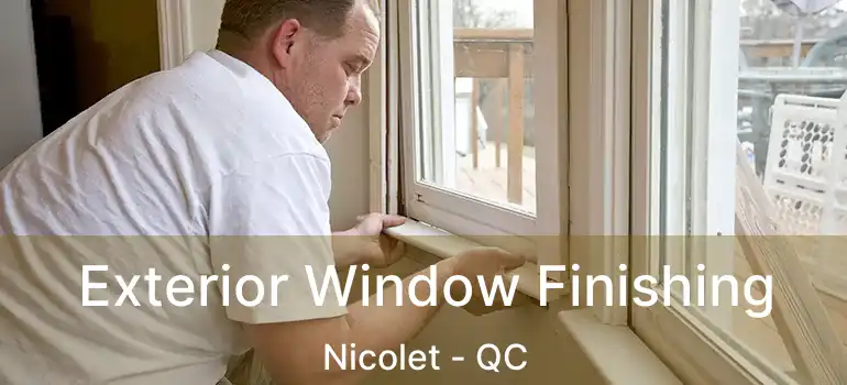  Exterior Window Finishing Nicolet - QC