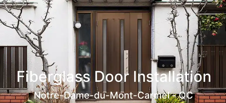 Fiberglass Door Installation Notre-Dame-du-Mont-Carmel - QC