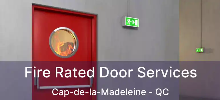  Fire Rated Door Services Cap-de-la-Madeleine - QC
