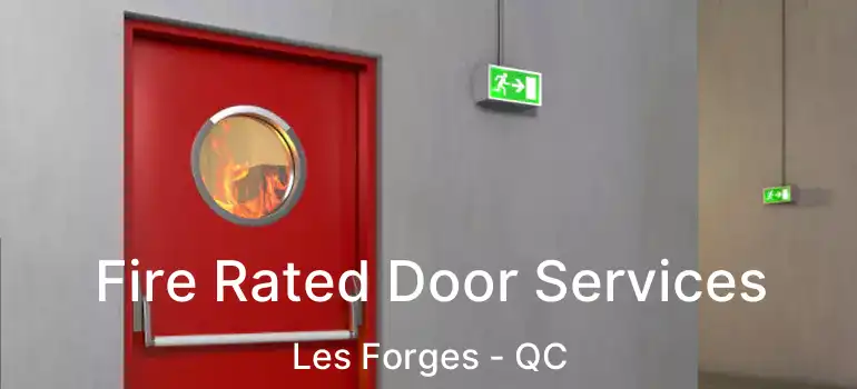  Fire Rated Door Services Les Forges - QC