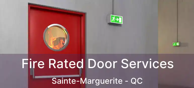  Fire Rated Door Services Sainte-Marguerite - QC