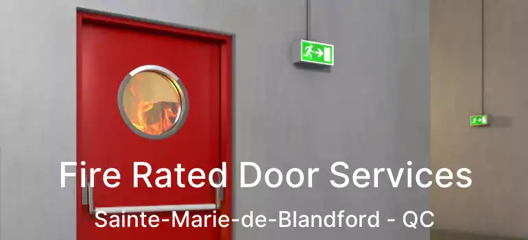  Fire Rated Door Services Sainte-Marie-de-Blandford - QC