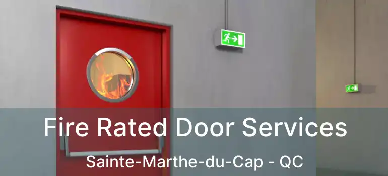  Fire Rated Door Services Sainte-Marthe-du-Cap - QC