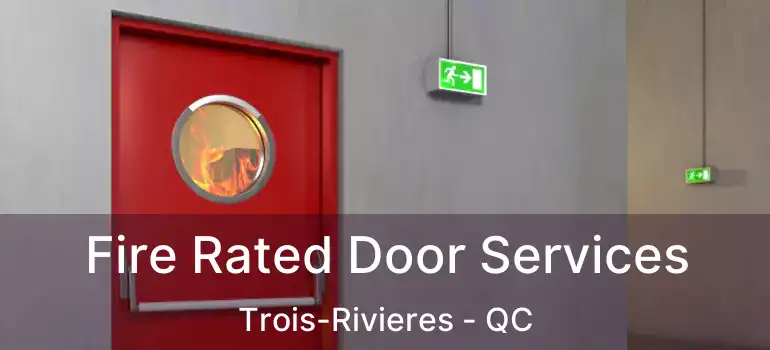  Fire Rated Door Services Trois-Rivieres - QC