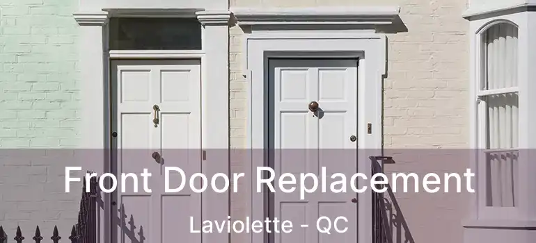  Front Door Replacement Laviolette - QC